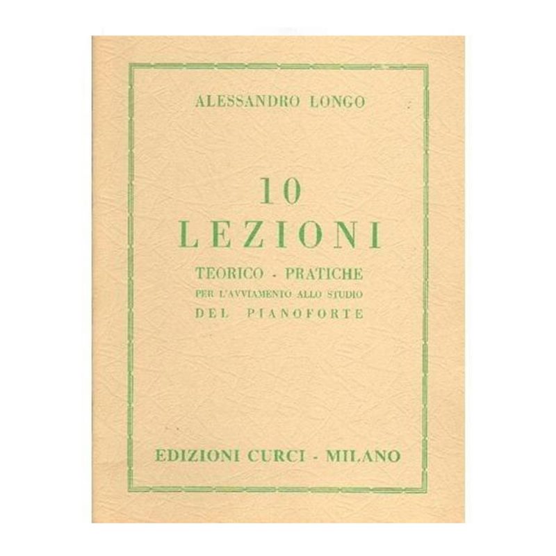 LONGO – 10 LEZIONI TEORICO PRATICHE PER L’AVVIAMENTO ALLO STUDIO DEL PIANOFORTE