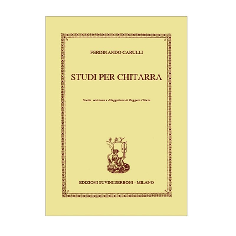 CARULLI – STUDI PER CHITARRA Scelta revisione e diteggiatura di Ruggero Chiesa