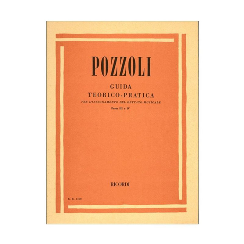 POZZOLI – GUIDA TEORICO PRATICA PER L’INSEGNAMENTO DEL DETTATO MUSICALE parte III e IV